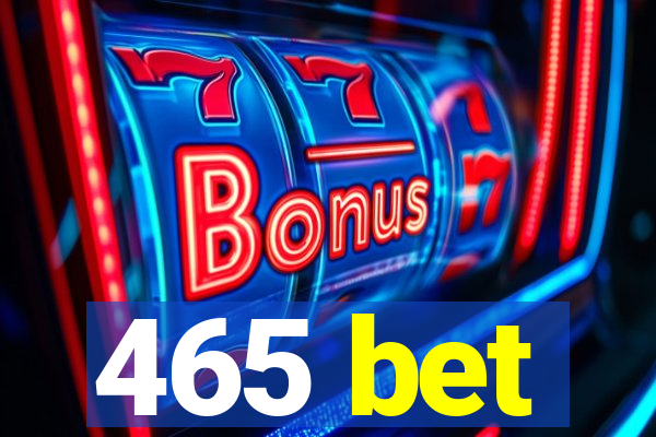 465 bet